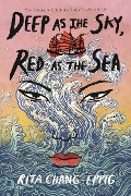 Cover-Bild zum Titel 'Deep as the Sky, Red as the Sea' von 'Rita Chang-Eppig'