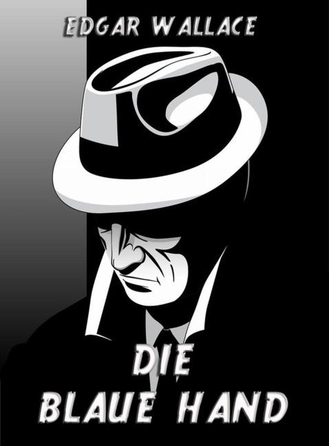 Die blaue Hand - Edgar Wallace