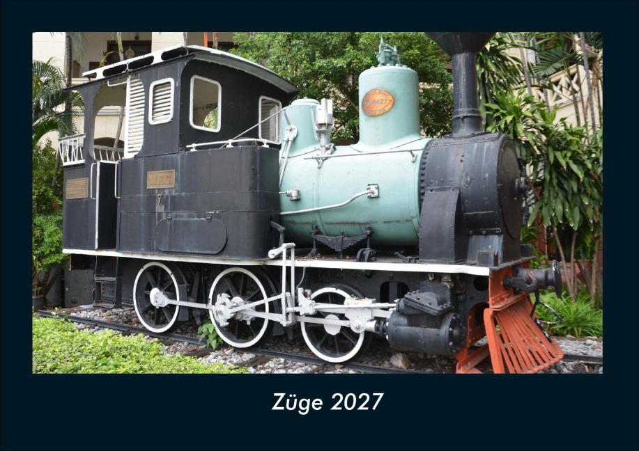 Züge 2027 Fotokalender DIN A4 - Tobias Schmitt, Kevin Heber