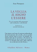 Cover-Bild zum Titel 'La veglia, il sogno, l'essere. Il sé e la coscienza nelle neuroscienze, nella meditazione e nella filosofia' von 'Evan Thompson'