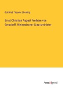 Cover-Bild zum Titel 'Ernst Christian August Freihern von Gersdorff, Weimarischer Staatsminister' von 'Gottfried Theodor Stichling'