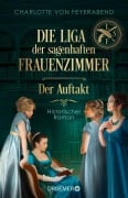 Cover-Bild zum Titel 'Die Liga der sagenhaften Frauenzimmer - Der Auftakt' von 'Charlotte von Feyerabend'