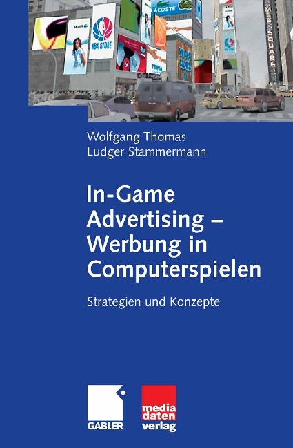 In-Game Advertising - Werbung in Computerspielen - Wolfgang Thomas, Ludger Stammermann