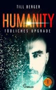 Cover-Bild zum Titel 'Humanity: Tödliches Upgrade - Folge 1' von 'Till Berger'