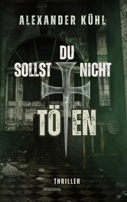 Du sollst nicht töten - Alexander Kühl