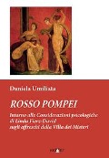 Cover-Bild zum Titel 'Rosso Pompei. Intorno alle considerazioni psicologiche di Linda Fierz-David sugli affreschi della Villa dei Misteri' von 'Daniela Umiliata'