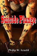Suicide Plunge - Philip Arnold