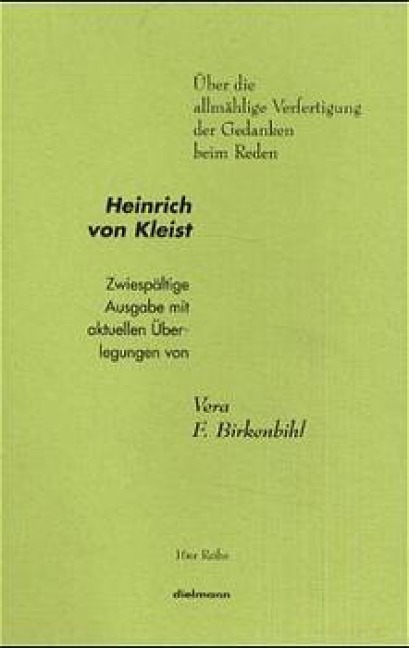 Über die allmähliche Verfertigung der Gedanken beim Reden - Heinrich von Kleist
