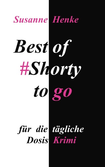 Best of Shorty to go - Susanne Henke
