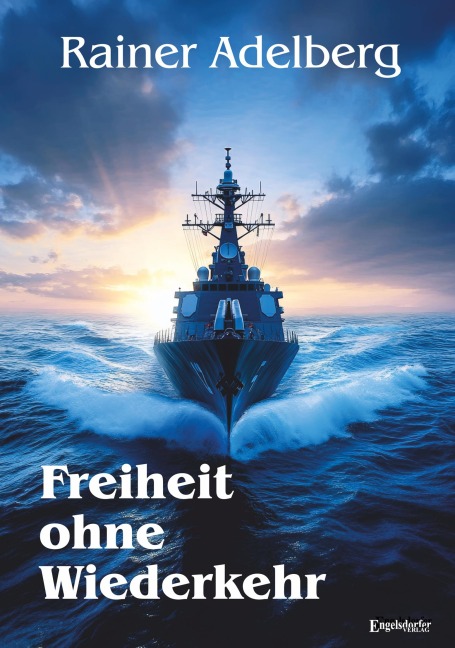 Freiheit ohne Wiederkehr - Rainer Adelberg