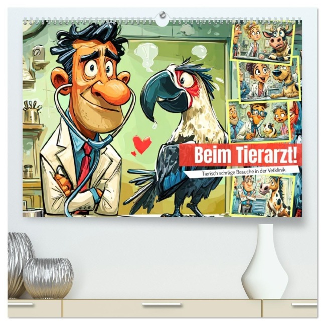 Beim Tierarzt! Tierisch schräge Besuche in der Vetklinik (hochwertiger Premium Wandkalender 2026 DIN A2 quer), Kunstdruck in Hochglanz - Rose Hurley