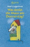 Was denkt die Maus am Donnerstag? - Josef Guggenmos