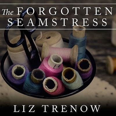 The Forgotten Seamstress - Liz Trenow