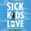 Cover-Bild zum Titel 'Sick Kids in Love Lib/E' von 'Hannah Moskowitz'