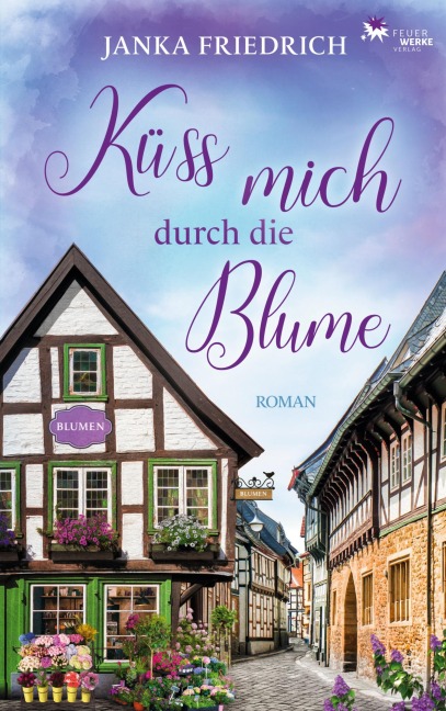 Küss mich durch die Blume - Janka Friedrich