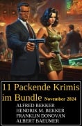 11 Packende Krimis im Bundle November 2024 - Alfred Bekker, Franklin Donovan, Hendrik M. Bekker, Albert Baeumer