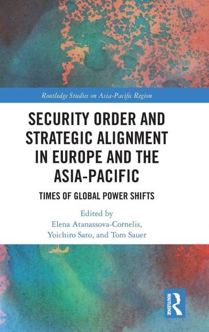 Security Order and Strategic Alignment in Europe and the Asia-Pacific - 