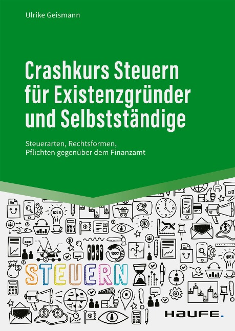 Crashkurs Steuern für Existenzgründer und Selbstständige - Ulrike Geismann