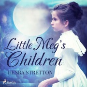Cover-Bild zum Titel 'Little Meg's Children' von 'Hesba Stretton'
