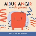 Albus Anger and the Argument - Rebecca Phillips-Bartlett