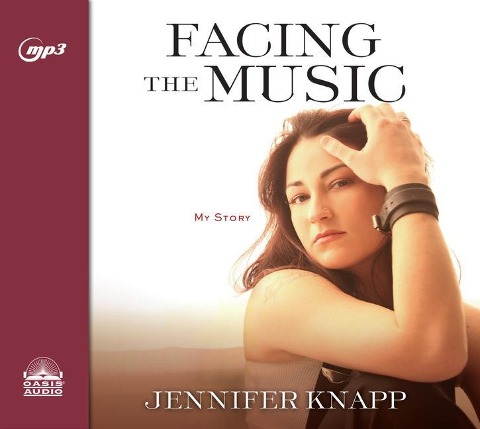 Facing the Music: My Story - Jennifer Knapp