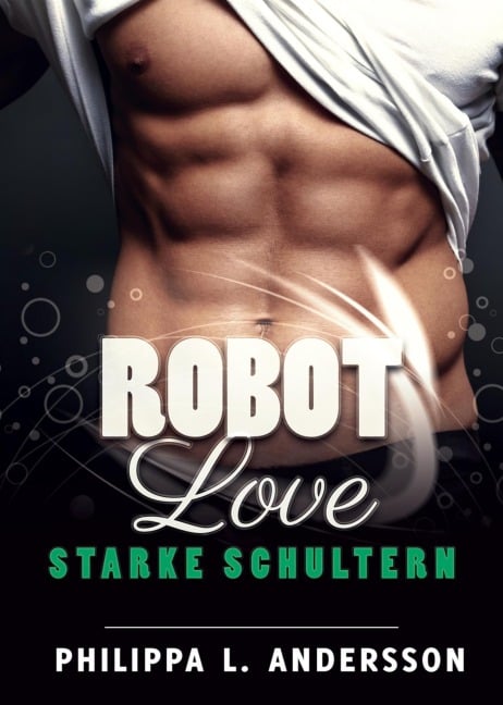 ROBOT LOVE - Starke Schultern - Philippa L. Andersson