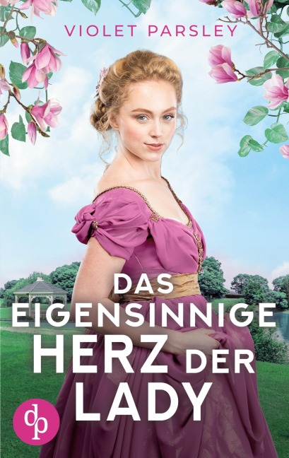 Das eigensinnige Herz der Lady - Violet Parsley