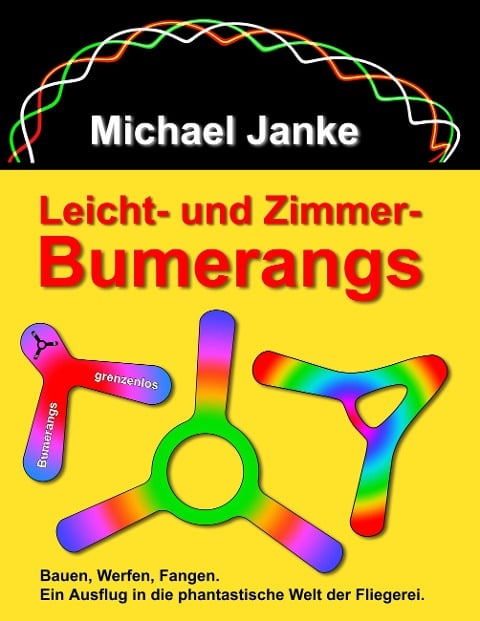 Leicht - und Zimmer-Bumerangs - Michael Janke
