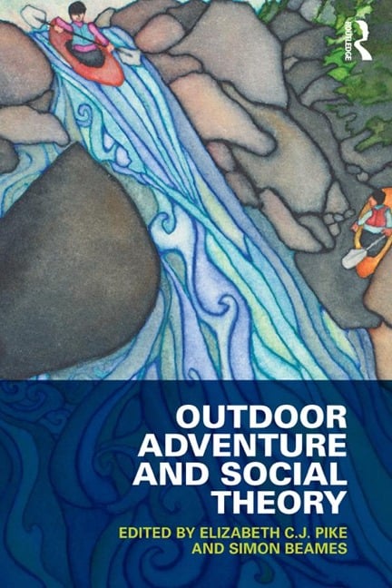 Outdoor Adventure and Social Theory - 