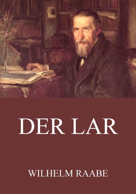 Der Lar - Wilhelm Raabe