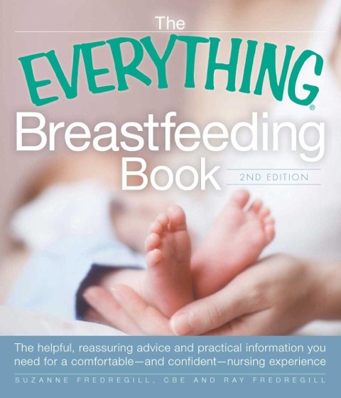 The Everything Breastfeeding Book - Suzanne Fredregill