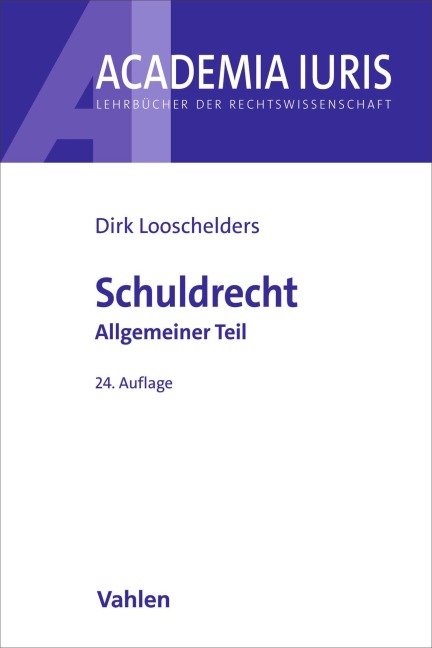 Schuldrecht Allgemeiner Teil. Schuldrecht AT - Dirk Looschelders