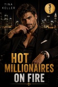 Cover-Bild zum Titel 'Hot Millionaires on Fire - Sammelband 3 in 1' von 'Tina Keller'