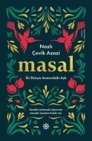 Masal - Iki Dünya Arasindaki Ask - Nazli cevik Azazi
