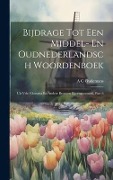Bijdrage Tot Een Middel- En Oudnederlandsch Woordenboek: Uit Vele Glossaria En Andere Bronnen Bijeengezameld, Part 6 - Anthonie Cornelis Oudemans