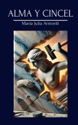 Cover-Bild zum Titel 'ALMA Y CINCEL (1, #1)' von 'María Julia Armonti, Viento Sur'