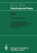 Cover-Bild zum Titel 'Geometrieprüfung in der Fertigungsmeßtechnik mit bildverarbeitenden Systemen' von 'Claus P. Keferstein'