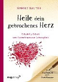 Heile dein gebrochenes Herz - Simone Sauter