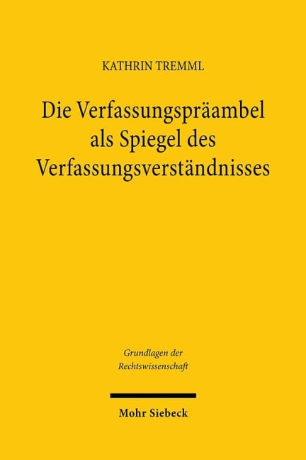 Die Verfassungspräambel als Spiegel des Verfassungsverständnisses - Kathrin Tremml