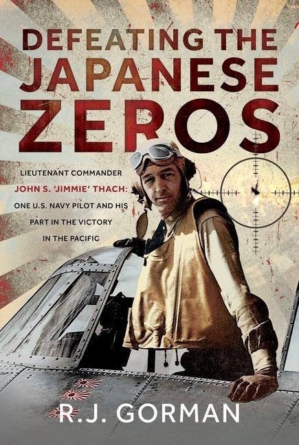 Defeating the Japanese Zeros - R J Gorman
