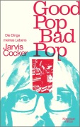 Cover-Bild zum Titel 'Good Pop, Bad Pop' von 'Jarvis Cocker'
