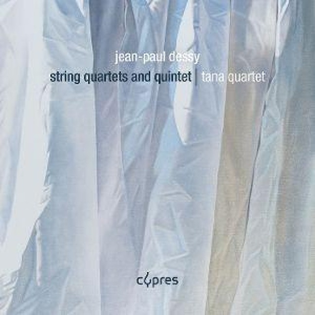 Dessy: Streichquartette und Quintette - Jean-Paul/Tana Quartet Dessy