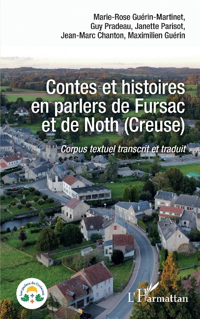Contes et histoires en parlers de Fursac et de Noth (Creuse) - Guerin, Guerin-Martinet, Pradeau, Parisot, Chanton