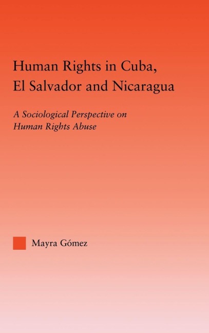 Human Rights in Cuba, El Salvador and Nicaragua - Mayra Gomez
