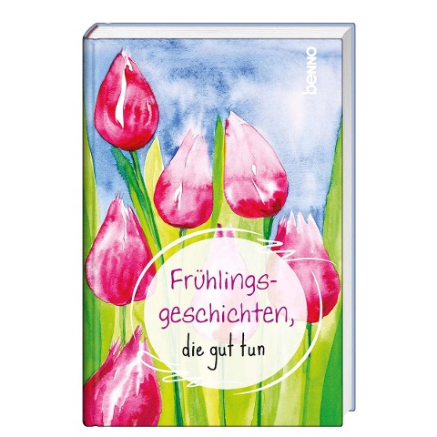 Frühlingsgeschichten, die gut tun - 