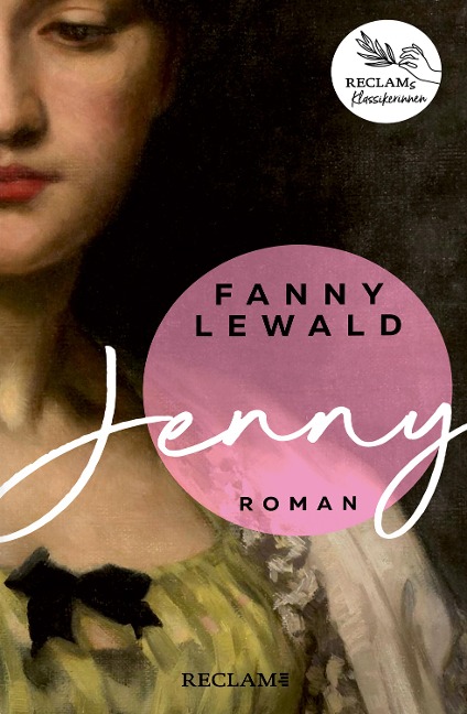 Jenny | Der große Frauen- und Emanzipationsroman von Fanny Lewald | Reclams Klassikerinnen - Fanny Lewald