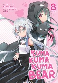 Cover-Bild zum Titel 'Kuma Kuma Kuma Bear (Light Novel) Vol. 8' von 'Kumanano'