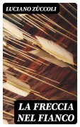 Cover-Bild zum Titel 'La freccia nel fianco' von 'Luciano Zùccoli'