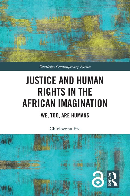 Justice and Human Rights in the African Imagination - Chielozona Eze