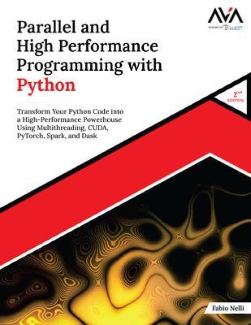 Parallel and High Performance Programming with Python (2nd Edition) - Fabio Nelli